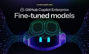 گیت هاب از مدل های Fine-tuned برای کاربران Copilot Enterprise پرده برداشت