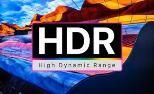 آشنایی با HDR TV و فرمت های مختلف آن