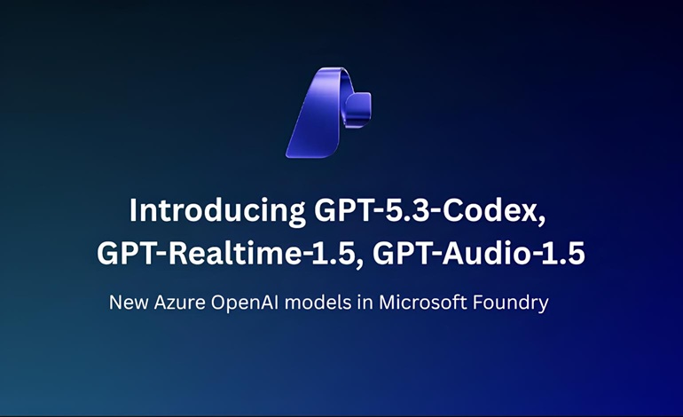 مدل GPT-5.3-Codex و مدل‌های صوتی OpenAI روی Microsoft Foundry قرار گرفتند