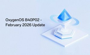 وان‌پلاس آپدیت OxygenOS B40P02 فوریه 2026 را منتشر کرد